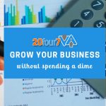 How to Grow Your Business Without Spending Money