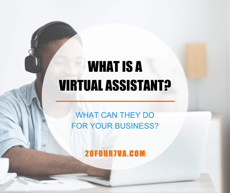 What Is A Virtual Assistant? - 20four7VA