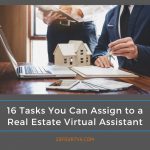16 Tasks You Can Assign to a Real Estate Virtual Assistant