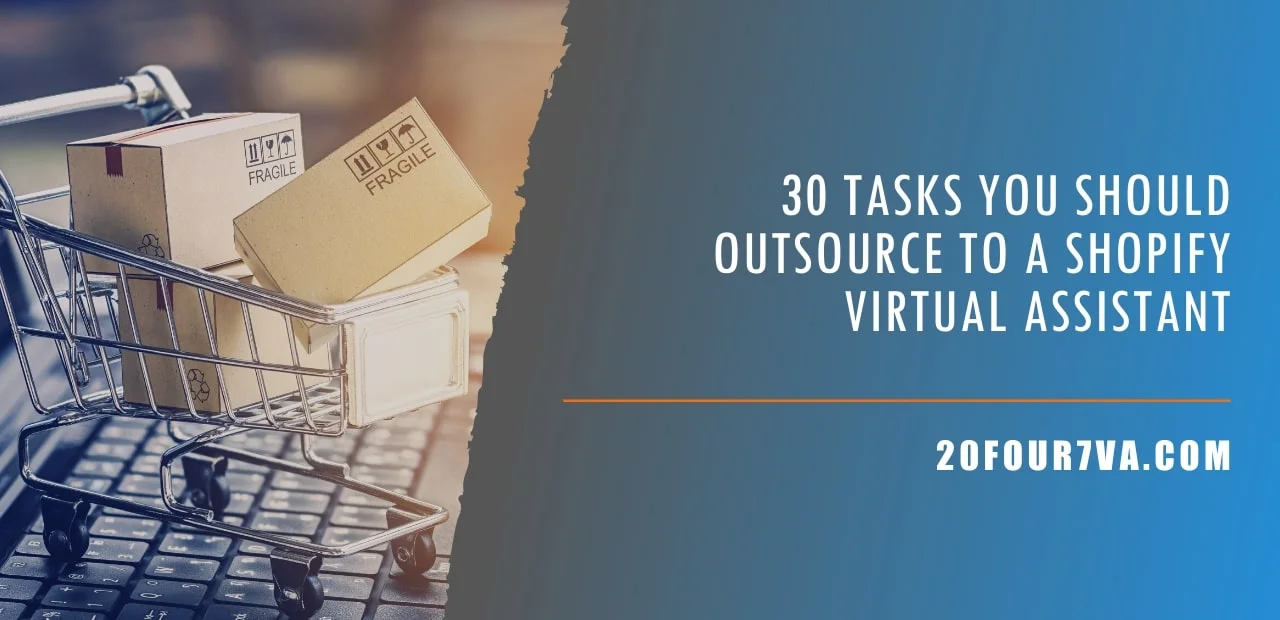 30 tasks to outsource to a Shopify virtual assistant
