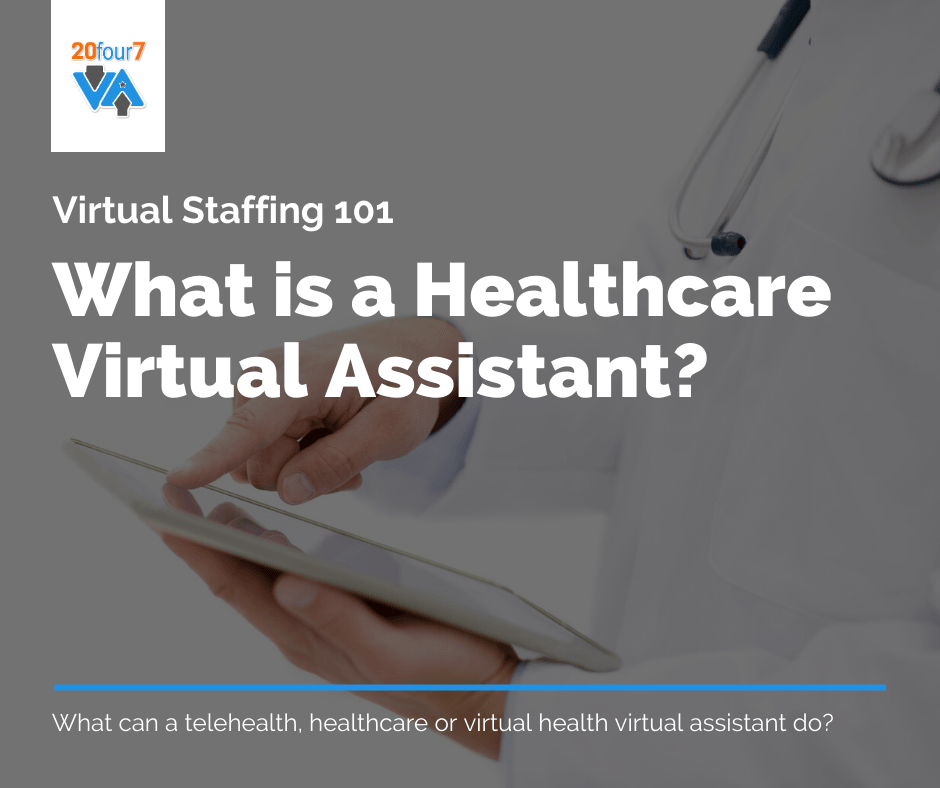 What is a Healthcare Virtual Assistant - 20four7VA
