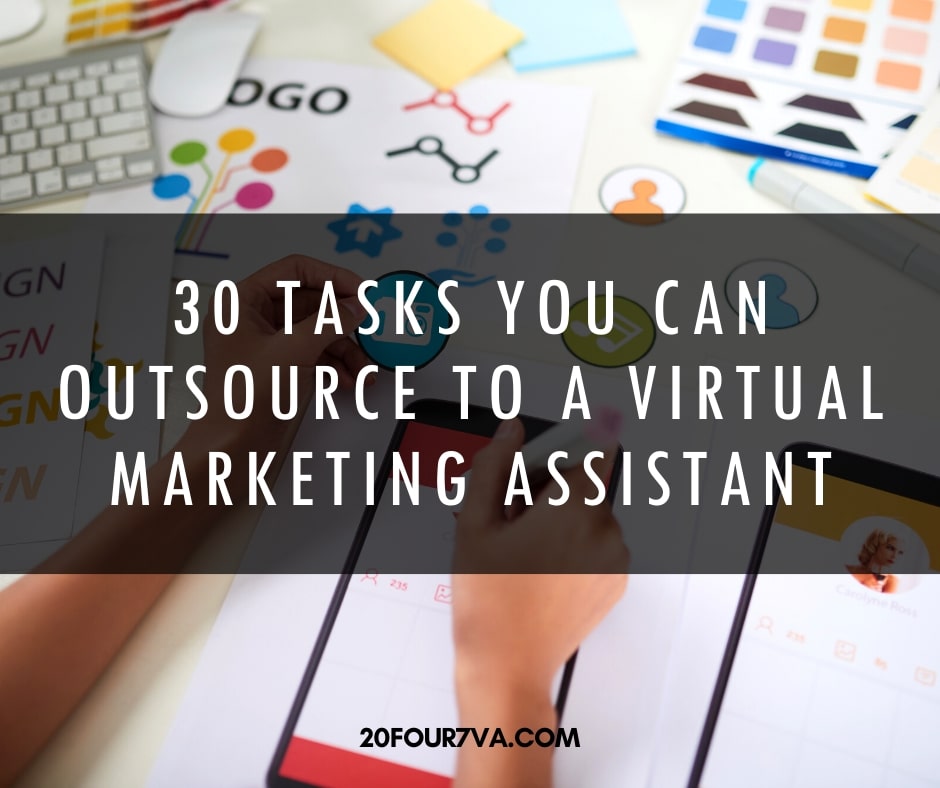 30 Tasks You Can Outsource to a Virtual Marketing Assistant - 20four7VA