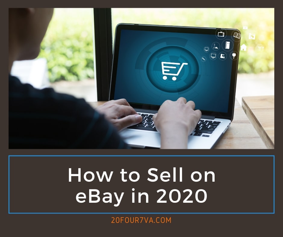 How to Sell on eBay in 2020 - 20four7VA