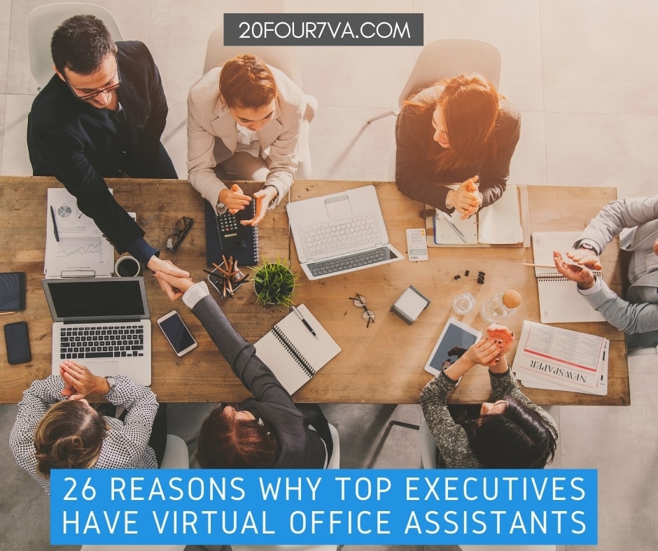 26 Reasons Why Top Executives Have Virtual Office Assistants - 20four7VA