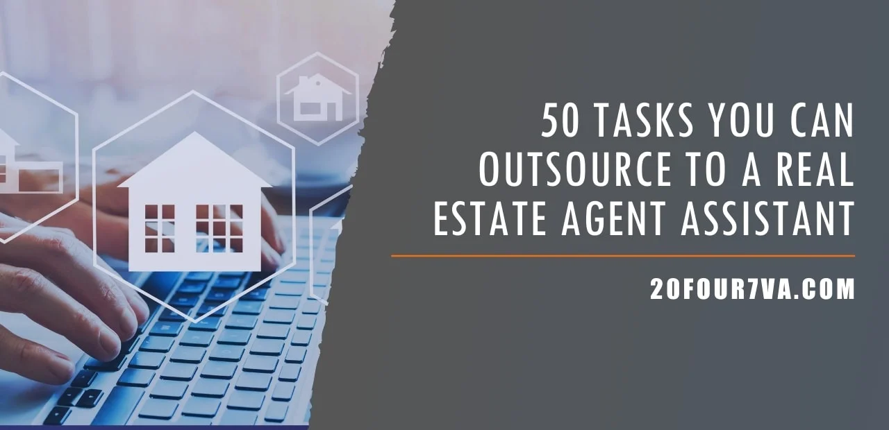 50 Tasks You Can Outsource to a Real Estate Agent Assistant