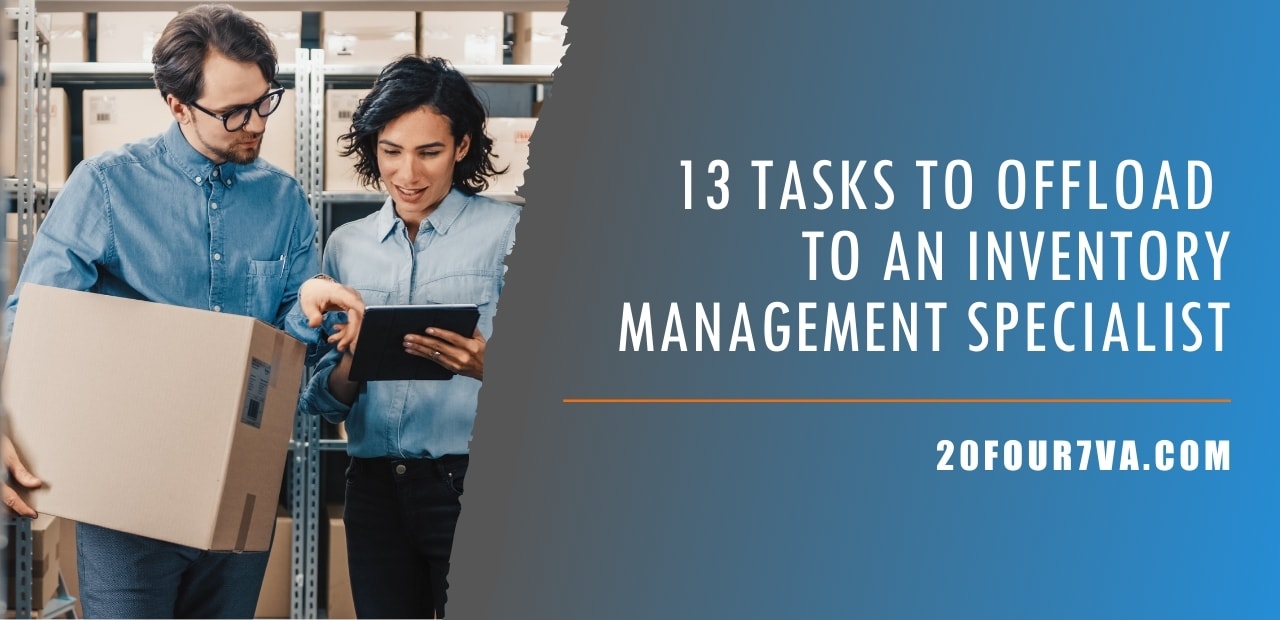 13 Tasks to Offload to an Inventory Management Specialist