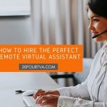 How to Hire the Perfect Remote Virtual Assistant