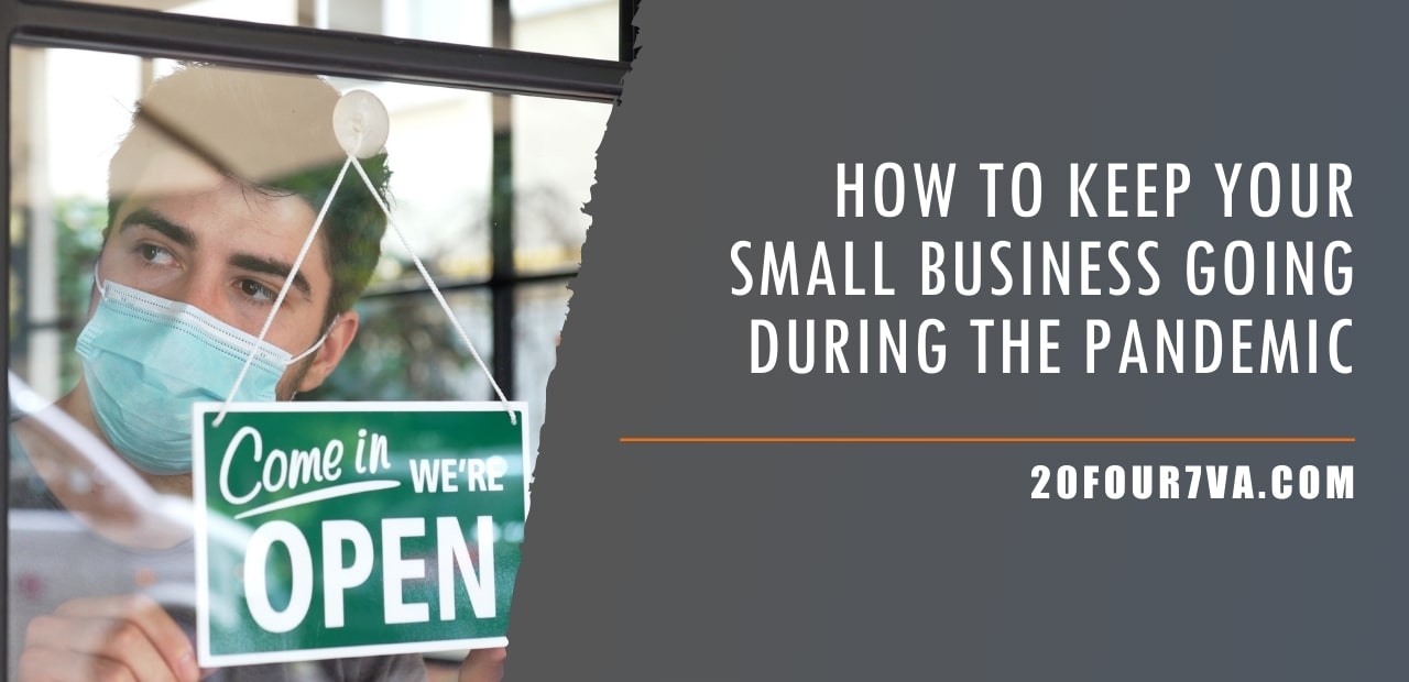 How to Keep Your Small Business Going During the Pandemic - 20four7VA