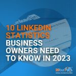 10 LinkedIn Statistics Business Owners Need to Know in 2023