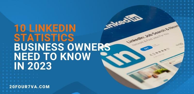 10 LinkedIn Statistics Business Owners Need to Know in 2023