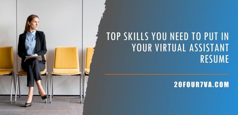 Top Skills You Need to Put in Your Virtual Assistant Resume