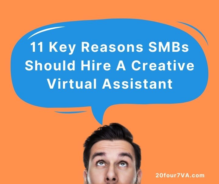 11 Key Reasons SMBs Should Hire A Creative Virtual Assistant