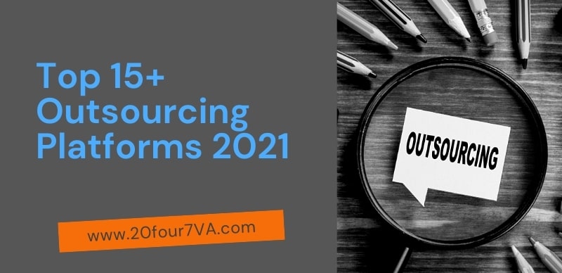 blog header for the article top 15+ outsourcing platforms 2021 by 20four7VA.com