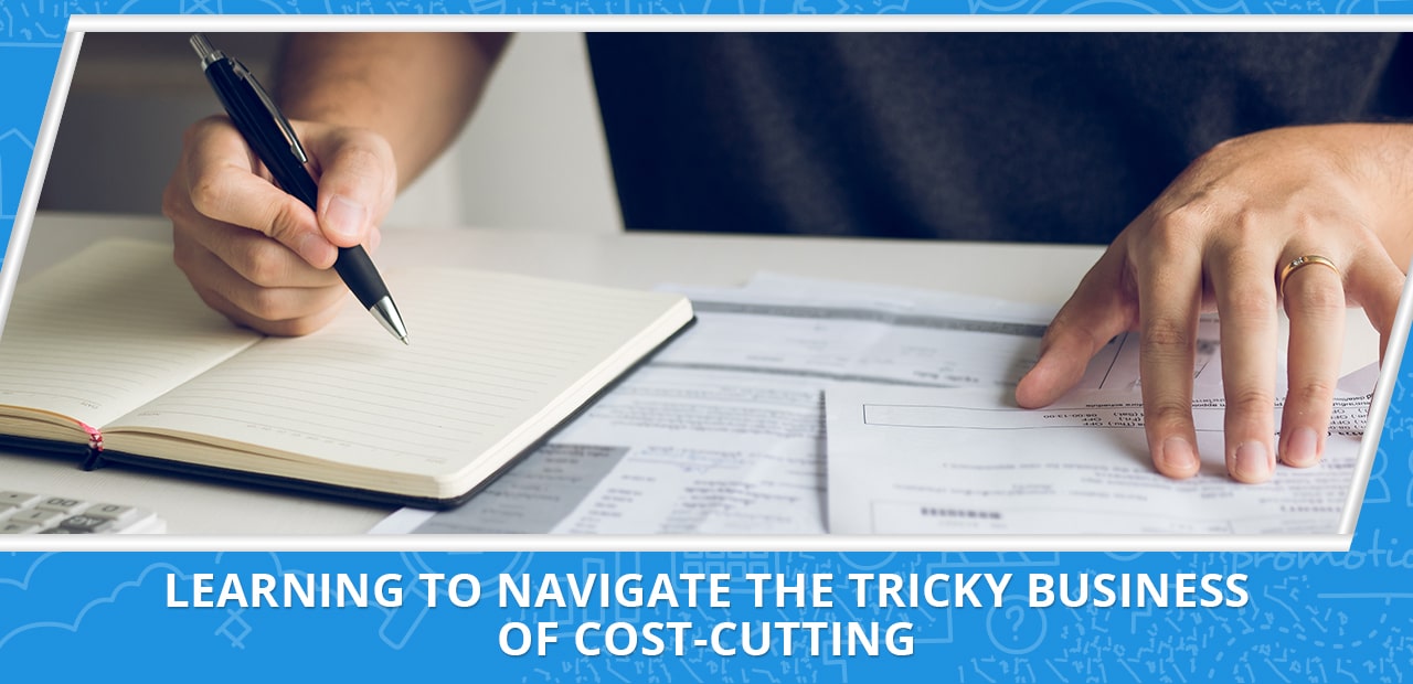 Learning to Navigate the Tricky Business of Cost-Cutting