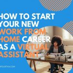 How to Start Your New Work From Home Career as a Virtual Assistant featured