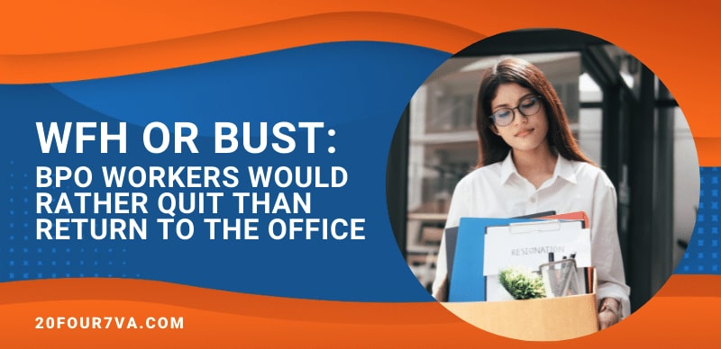 WFH or Bust: BPO Workers Would Rather Quit Than Return to the Office