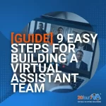 9 Easy Steps for Building A Virtual Assistant Team - 20four7VA