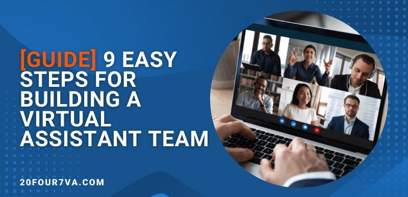 9 Easy Steps for Building A Virtual Assistant Team