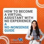 How to become a virtual assistant with no experience 20four7VA