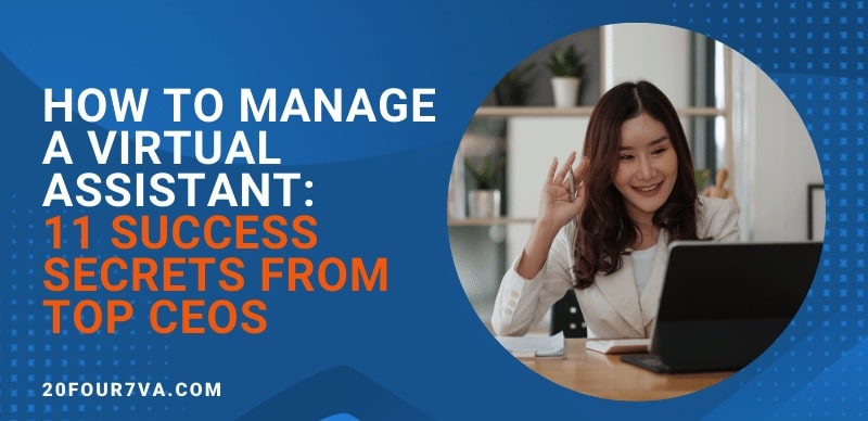 How to manage a virtual assistant 11 success secrets