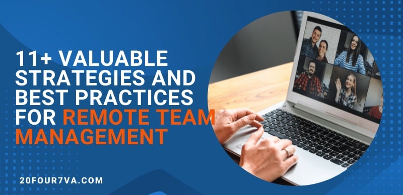 11+ Valuable Strategies and Best Practices for Remote Teams Management