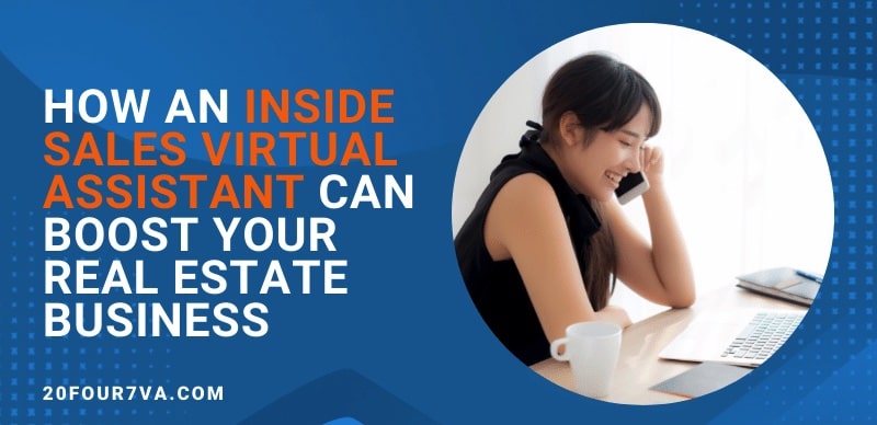 How an Inside Sales Virtual Assistant Can Boost Your Real Estate Business