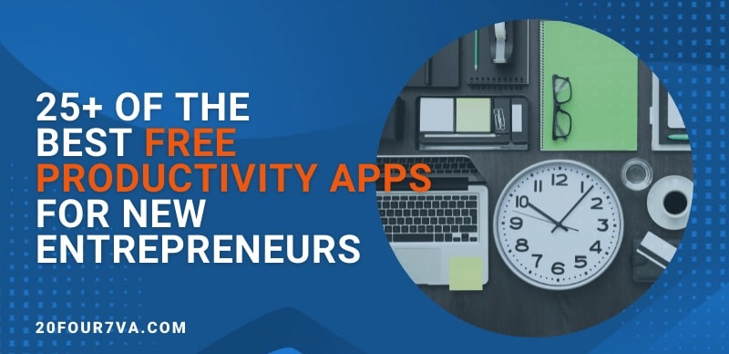 25+ Best Free Productivity Apps for New Entrepreneurs