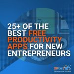 25+ of the Best Free Productivity Apps for New Entrepreneurs