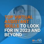 Top Virtual Assistant Skills to Look for in 2023 and Beyond