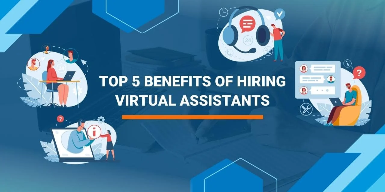 Benefits of Hiring Virtual Assistants