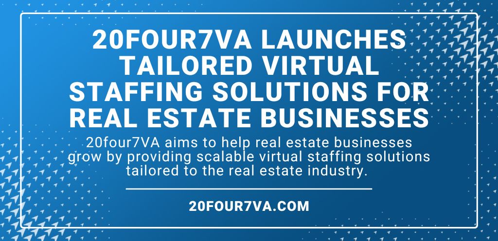 20four7VA Launches Tailored Virtual Staffing Solutions for Real Estate Businesses