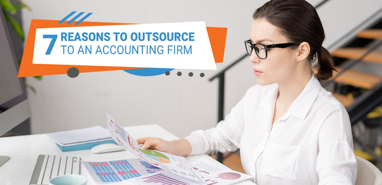 7 Reasons to Outsource to an Accounting Firm