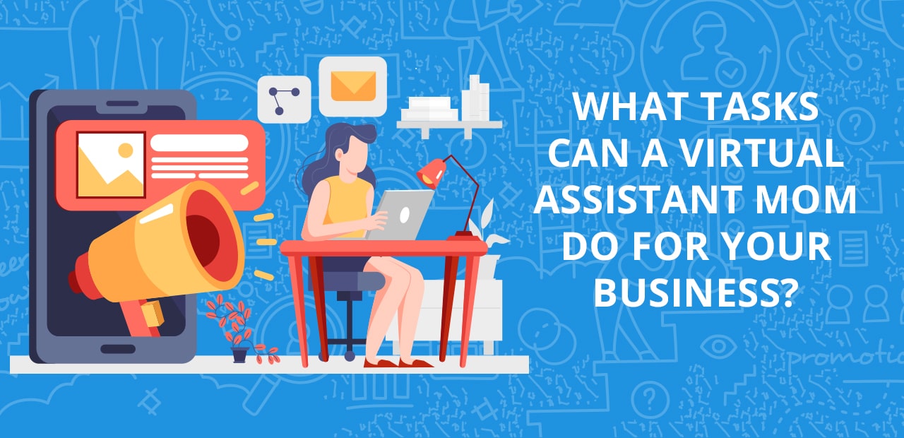 What Tasks Can A Virtual Assistant Mom Do