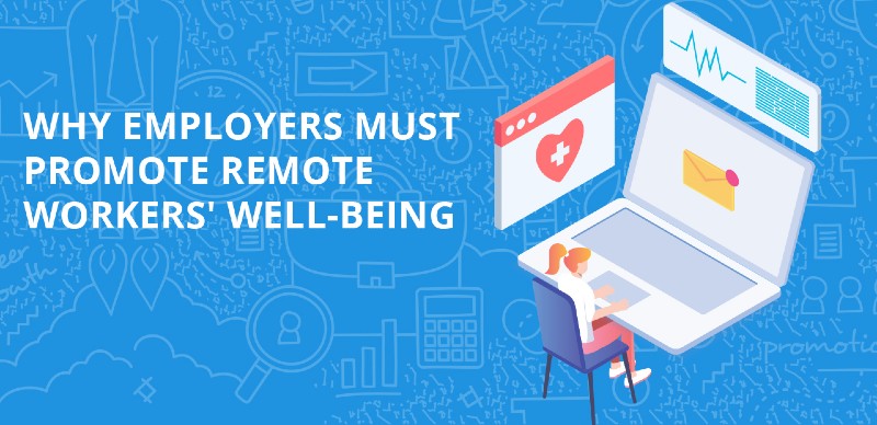 Why employers must promote remote workers wellness