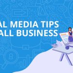18 SOCIAL MEDIA TIPS FOR SMALL BUSINESS