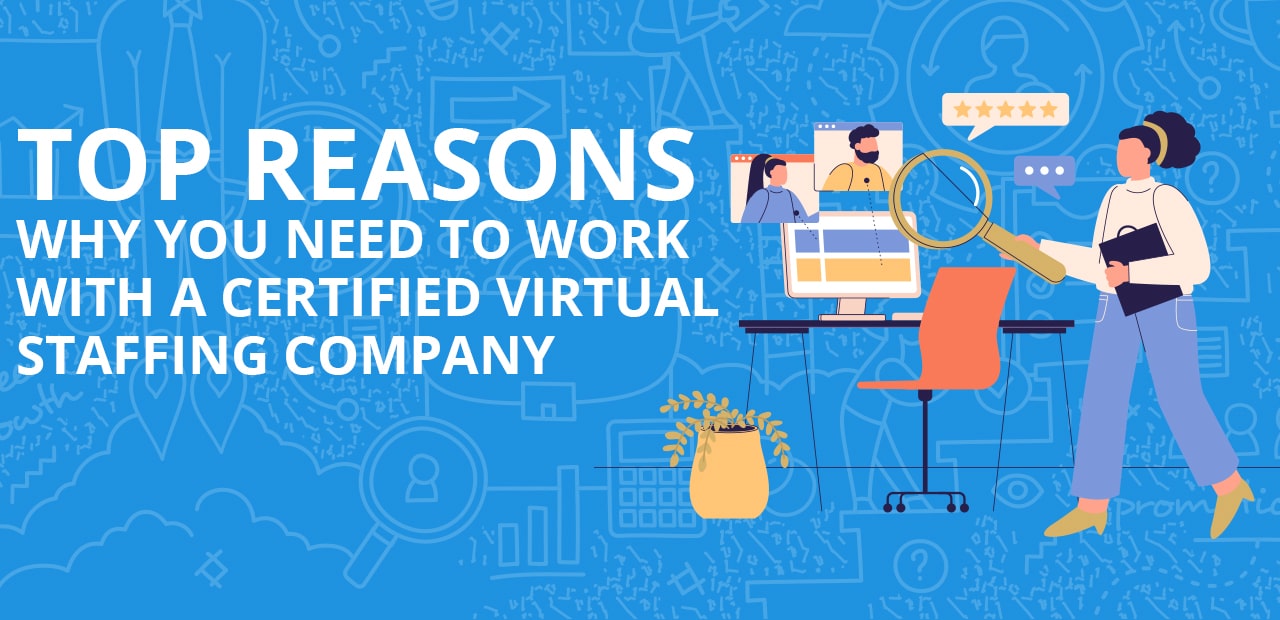 Top-Reasons-Why-You-Need-to-Work-with-a-Certified-Virtual-Staffing-Company-01