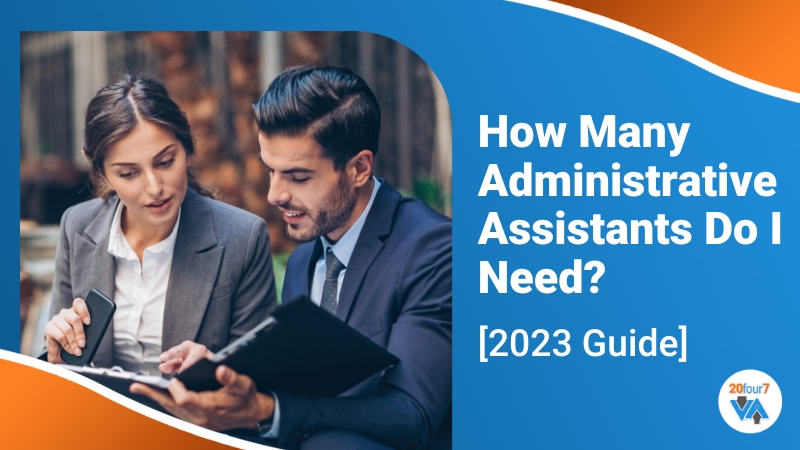 How many administrative assistants do I need?