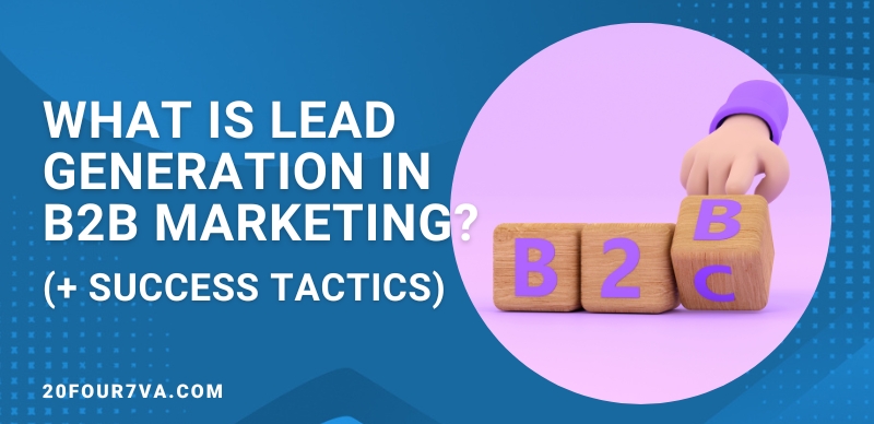 What is Lead Generation in B2B Marketing?