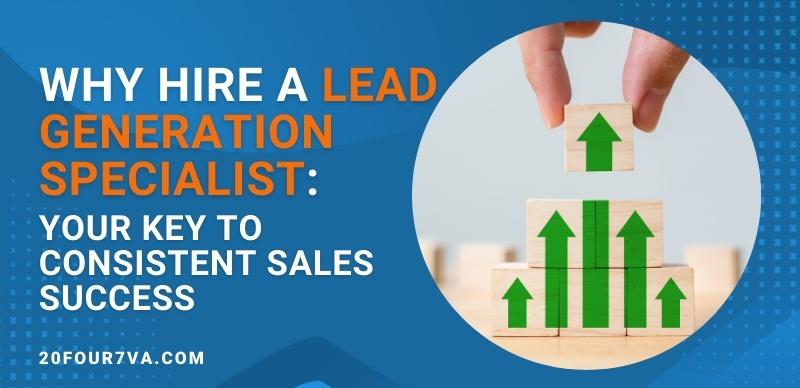 Why Hire a Lead Generation Specialist?