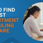 How to Find the Best Appointment Scheduling Software