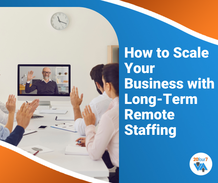 How to Scale Your Business with Long-Term Remote Staffing