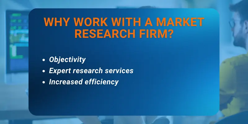 Why Work with a Market Research Firm?