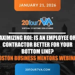 Boston Business Mentors Webinar titled Maximizing ROI: Is an Employee or a Contractor Better for Your Bottom Line?