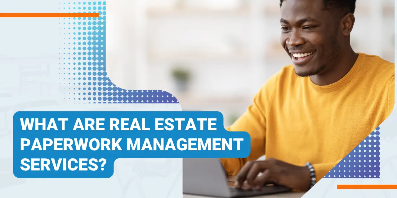 real estate paperwork management services