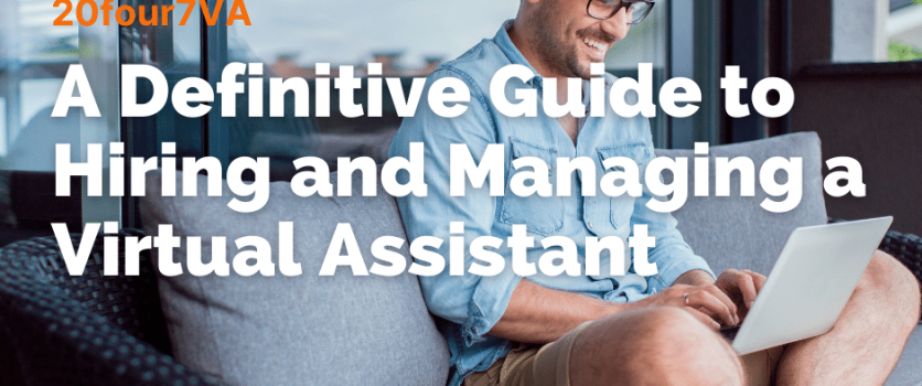 A Definitive Guide to Hiring and Managing a Virtual Assistant