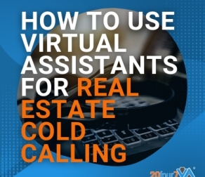 How To Use Virtual Assistants for Real Estate Cold Calling