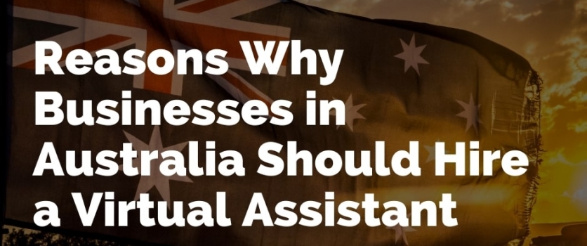 Why Businesses In Australia Should Hire A Virtual Assistant